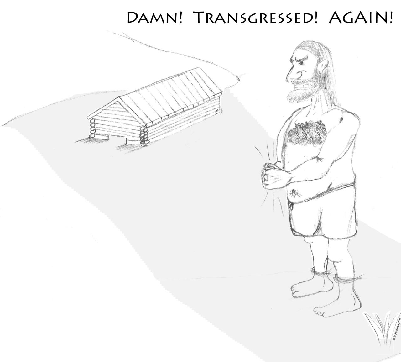 Ein gezeichneter "Pfahlbauer" vor einem Pfahlbauhaus, der sich ärgert mit den Worten "Damn! Transgressed! Again!"