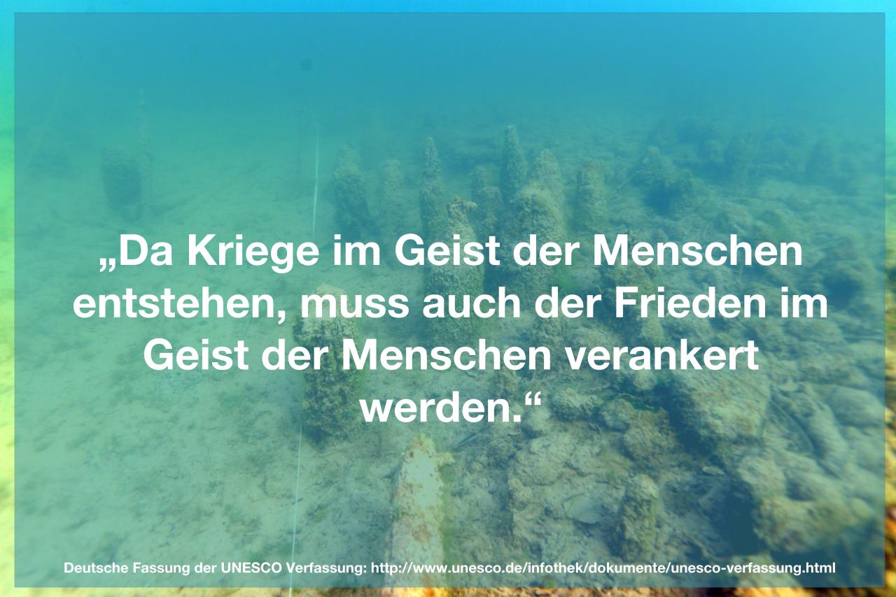 "Da Kriege im Geist der Menschen entstehen, muss auch der Frieden im Geist der Menschen verankert werden"