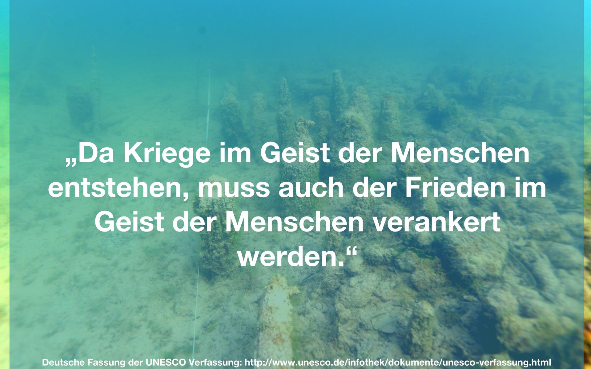 "Da Kriege im Geist der Menschen entstehen, muss auch der Frieden im Geist der Menschen verankert werden"