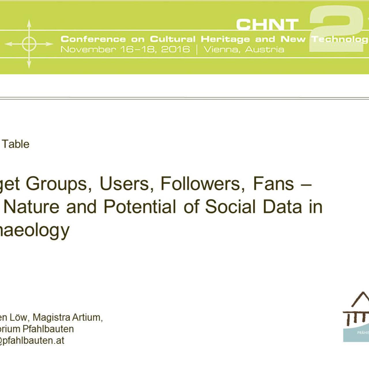 Round Table: Target Groups, Users, Followers, Fans - The Nature and Potential of Social Data in Archaeology